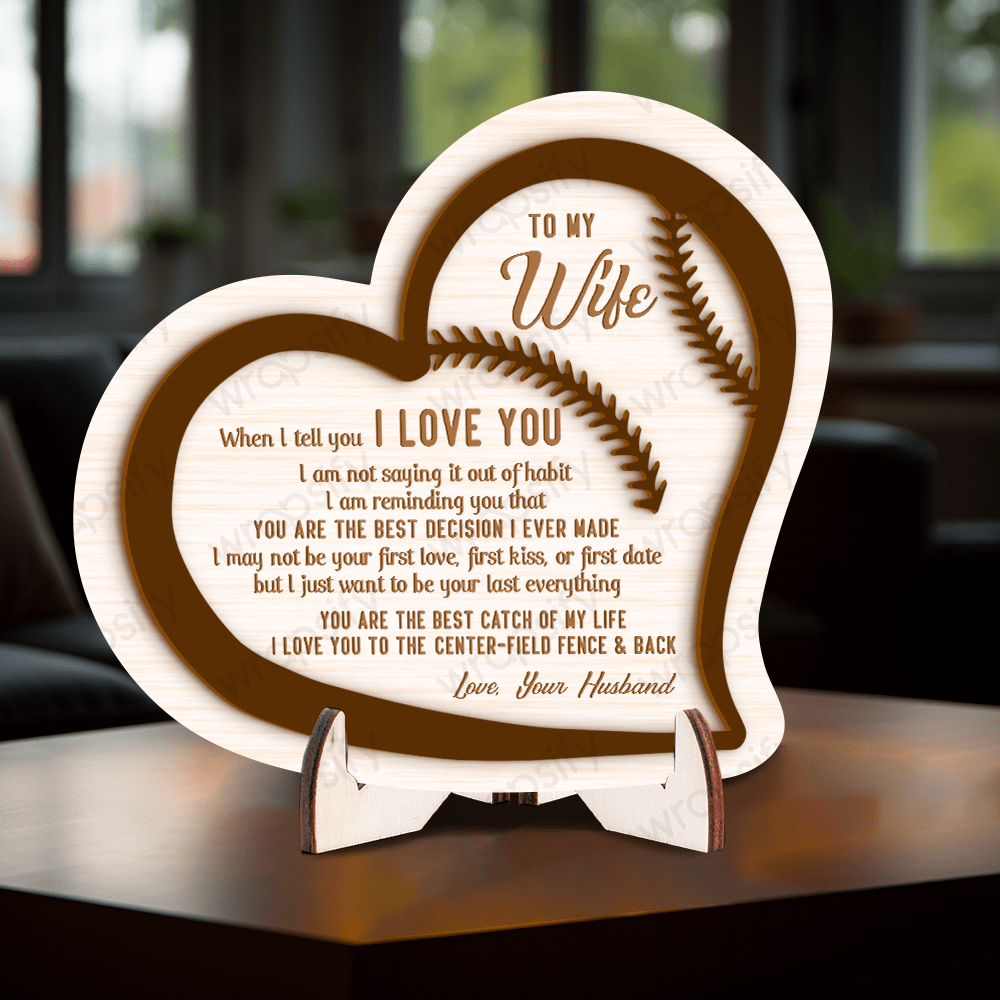 Wooden Baseball Sign - Baseball - To My Wife - You Are The Best Catch Of My Life - Gan15002