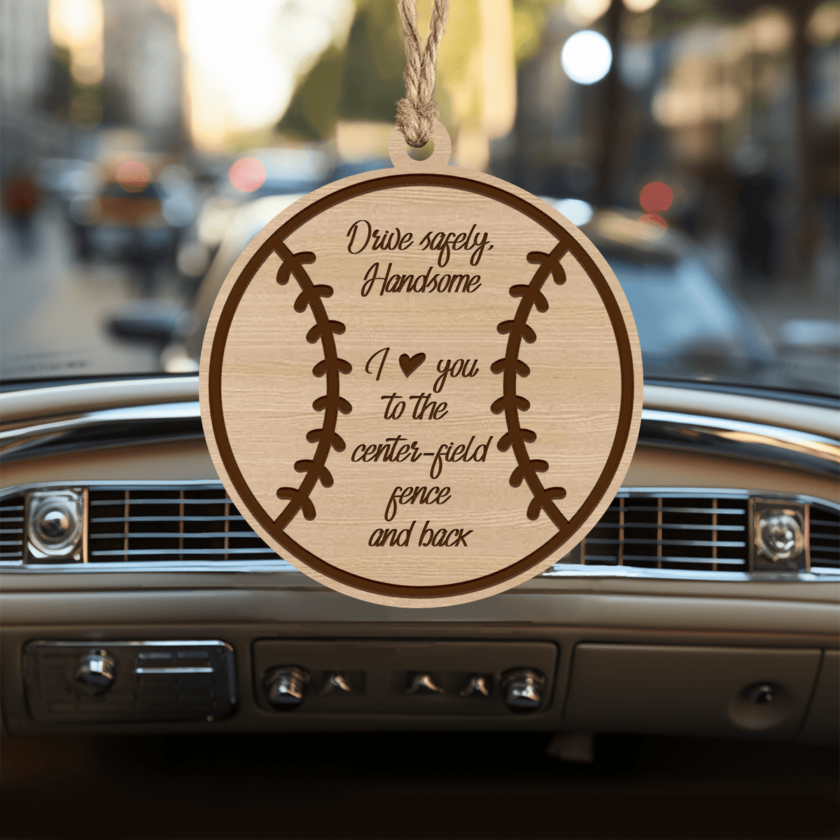 Wooden Ornament Car Accessories - Baseball - To My Man - I Love You To The Center-Field Fence & Back - Gap26002
