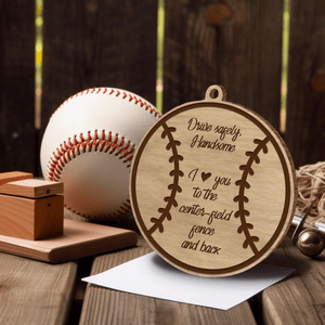 Wooden Ornament Car Accessories - Baseball - To My Man - I Love You To The Center-Field Fence & Back - Gap26002