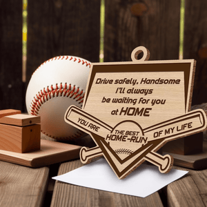 Wooden Ornament Car Accessories - Baseball - To My Man - You Are The Best Home-Run Of My Life - Gap26005