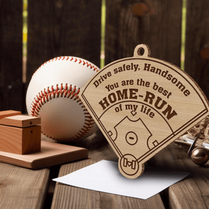 Wooden Ornament Car Accessories - Baseball - To My Man - You Are The Best Home-Run Of My Life - Gap26008