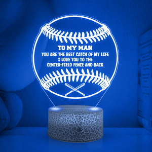 3D Led Light - Baseball - To My Man - You Are The Best Catch Of My Life - Glca26030