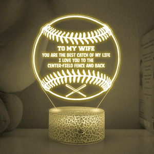 3D Led Light - Baseball - To My Wife - You Are The Best Catch Of My Life - Glca15005
