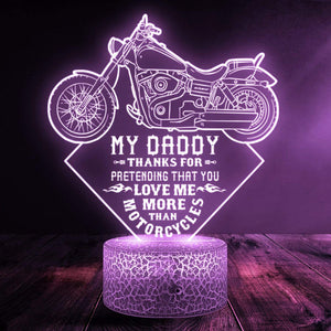 3D Led Light - Biker - My Daddy - Thanks For Pretending That You Love Me More Than Motorcycles - Glca18013
