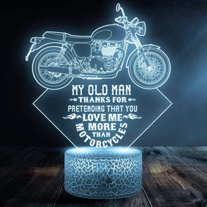 3D Led Light - Biker - To My Man - Thanks For Pretending That You Love Me More Than Motorcycles - Glca26029