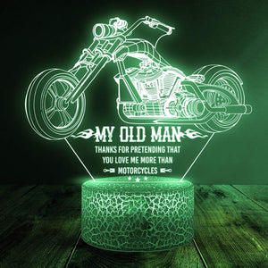 3D Led Light - Biker - To My Old Man - Thanks For Pretending That You Love Me More Than Motorcycles - Glca26013