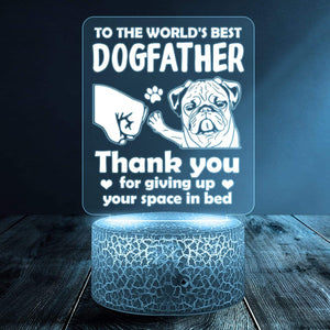 3D Led Light - Dog - To DogFather - Thank You For Giving Up Your Space In Bed - Glca18024