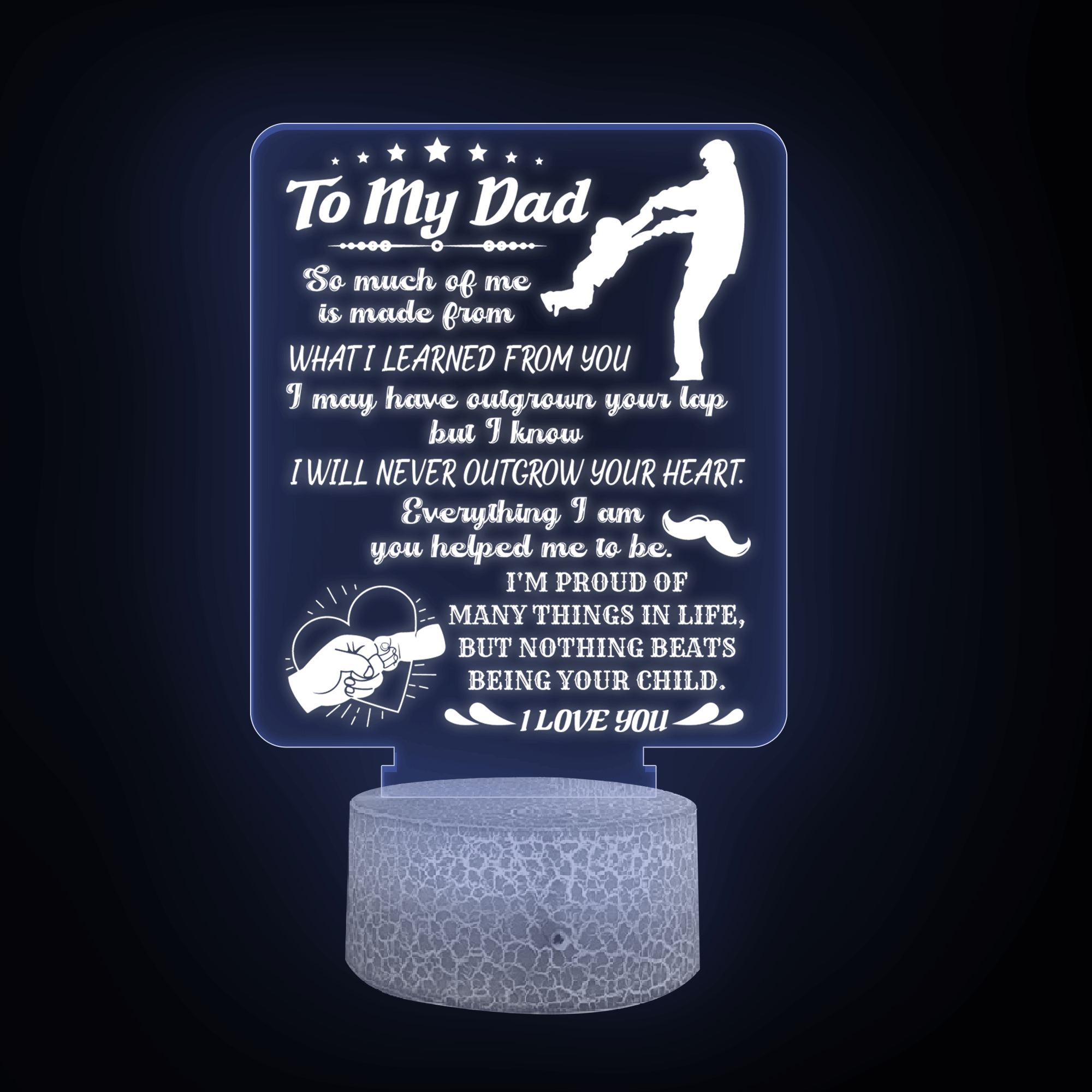 3D Led Light - Family - To My Dad - Everything I Am You Helped Me To Be - Glca18030