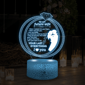 3D Led Light - Family - To My Future Wife - I Just Want To Be Your Last Everything - Sjg25012