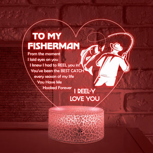 3D Led Light - Fishing - To My Fisherman - You Have Me Hooked Forever - Glca26058