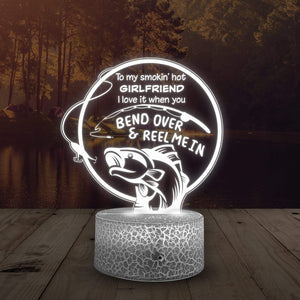 3D Led Light - Fishing - To My Girlfriend - I Love It When You Bend Over And Reel Me In - Glca13007