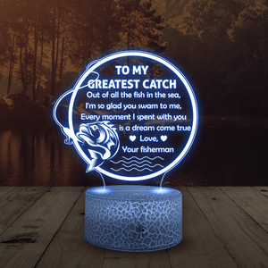 3D Led Light - Fishing - To My Greatest Catch - A Dream Come True - Glca15013