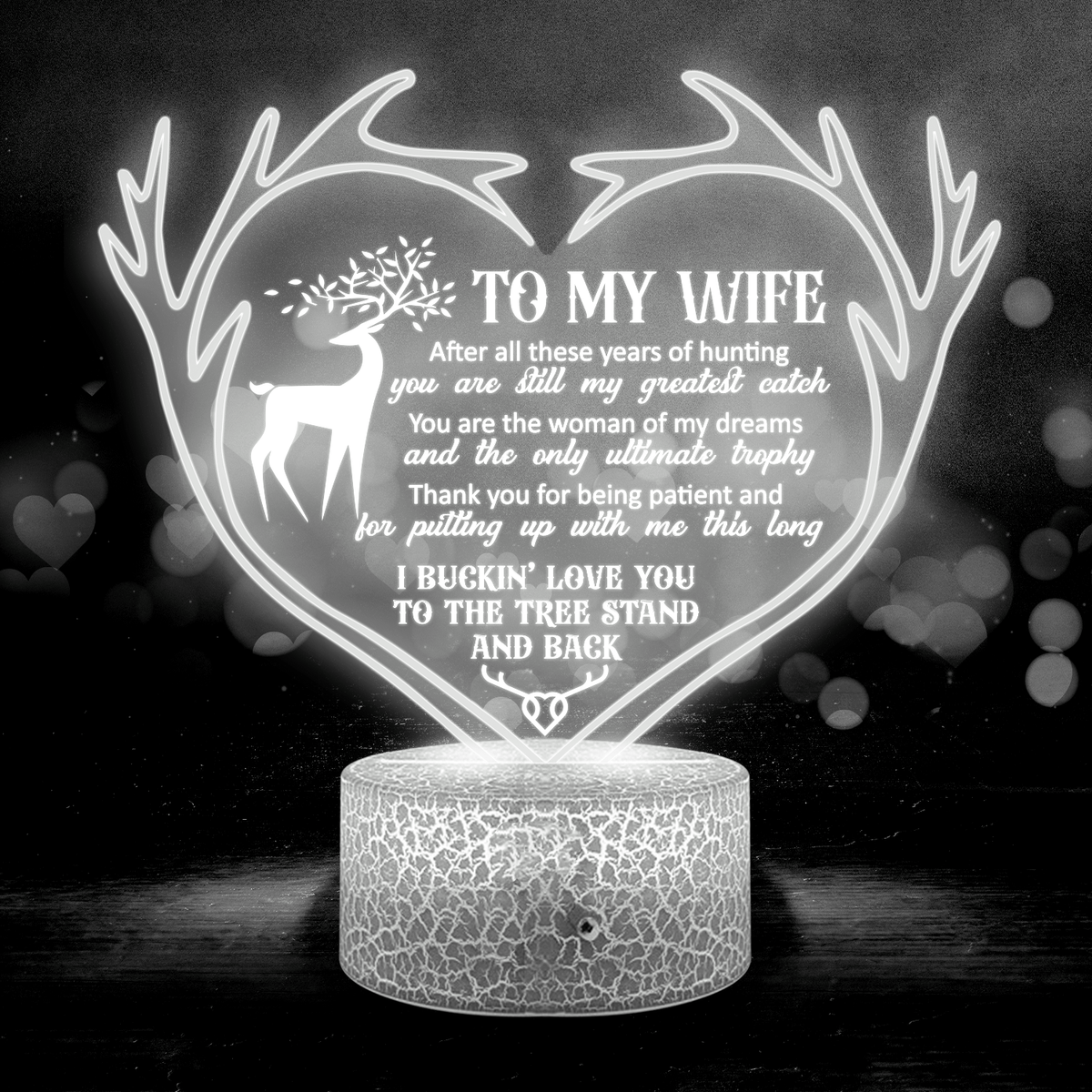 3D Led Light - Hunting - To My Wife - I Buckin' Love You To The Tree Stand And Back - Glca15019