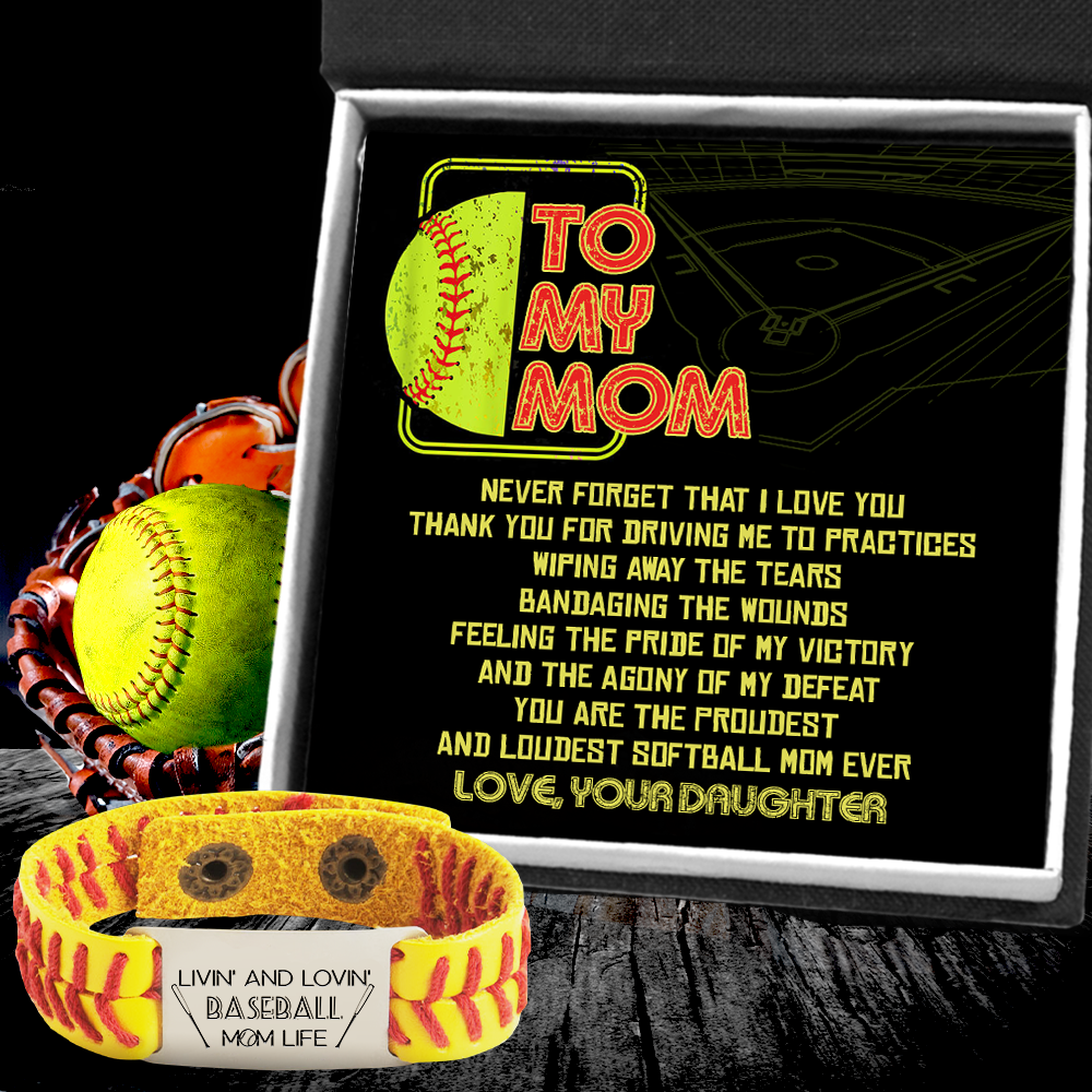 Softball Bracelet - Softball - To My Mom - You Are The Proudest And Loudest Softball Mom Ever - Gbzk19004