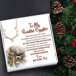 Antler Necklace - Hunting - To My Beautiful Daughter - I Will Always Carry You In My Heart - Gnt17010