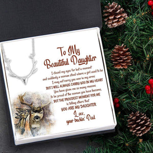 Antler Necklace - Hunting - To My Beautiful Daughter - I Will Always Carry You In My Heart - Gnt17010