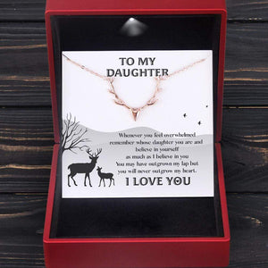 Antler Necklace - Hunting - To My Daughter - Remember Whose Daughter You Are And Believe In Yourself - Gnt17012