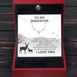 Antler Necklace - Hunting - To My Daughter - Remember Whose Daughter You Are And Believe In Yourself - Gnt17012