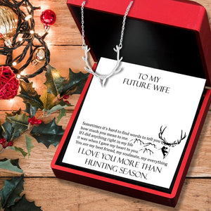 Antler Necklace - To My Future Wife - I Love You More Than Hunting Season - Gnt25002