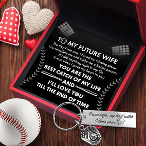 Baseball Glove Keychain - Baseball - To My Future Wife - You Are The Best Catch Of My Life - Gkax25004