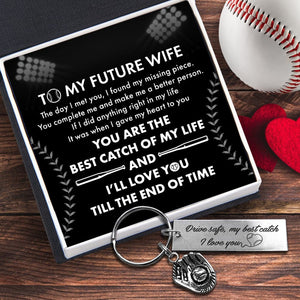 Baseball Glove Keychain - Baseball - To My Future Wife - You Are The Best Catch Of My Life - Gkax25004