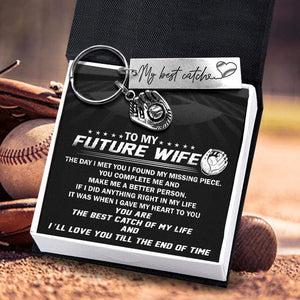 Baseball Glove Keychain - To My Future Wife - The Day I Met You I Found My Missing Piece - Gkax25001