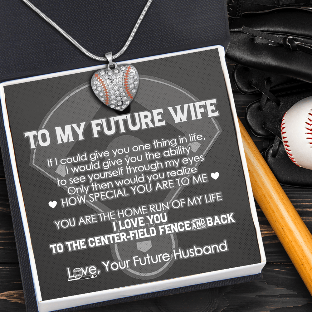 Baseball Heart Necklace - Baseball - To My Future Wife - I Love You To The Center-Field Fence And Back - Gnd25011