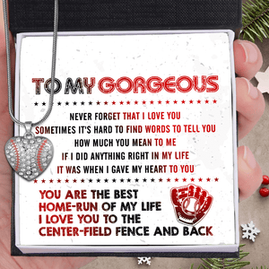 Baseball Heart Necklace - Baseball - To My Gorgeous - You Are The Best Home-run Of My Life - Gnd13011