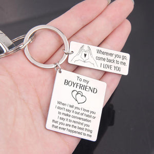 Calendar Keychain - To My Boyfriend -  Wherever You Go Come Back To Me - Gkr12002