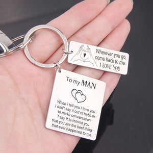 Calendar Keychain - To My Man -  Wherever You Go Come Back To Me - Gkr26020