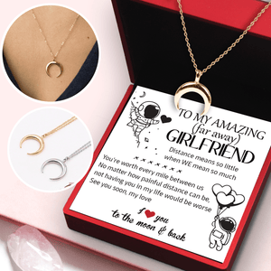 Charmy Moon Necklace - Family - To My Girlfriend - You're Worth Every Mile Between Us - Gnns13002