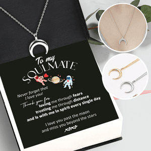 Charmy Moon Necklace - Family - To My Soulmate - Thank You For Trusting Me Through Distance  - Gnns13001