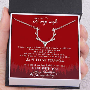 Christmas Necklace - To My Wife - May All Of My Last Holiday Seasons To Be With You - Gnt15013