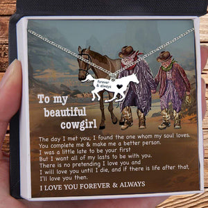 Copy of Horse Necklace - To My Beautiful CowGirl - I Love You Forever & Always - Gnu13012