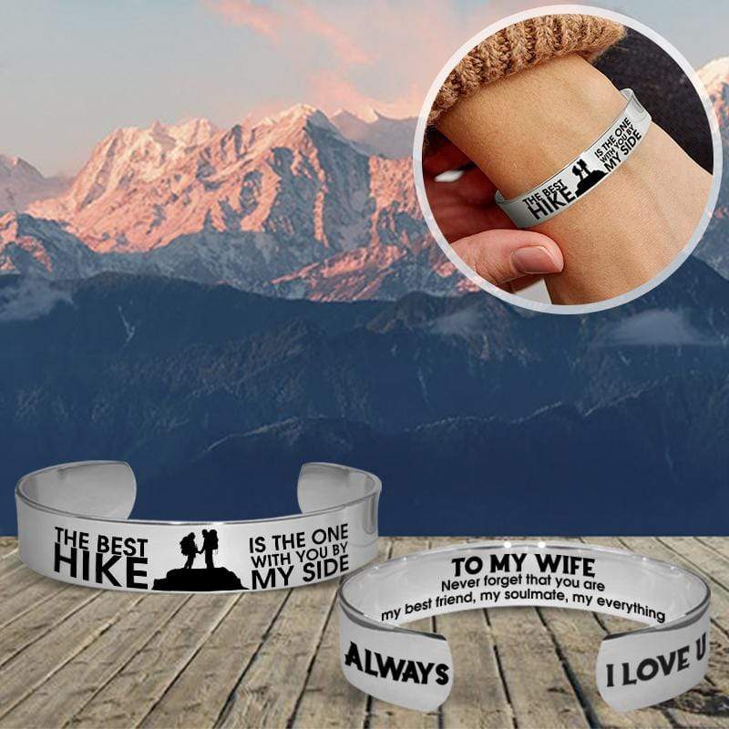 Cuff Bracelet - To My Wife - The Best Hike Is The One With You By My Side - Gbac15003