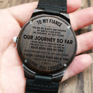D2202 - To My Fiancee - Love You Longer - Wooden Watch
