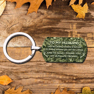 Dog Tag Keychain - Hunting - To My Husband - I Found You, My Ultimate Trophy - Gkn14009