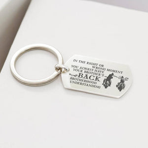 Dog Tag Keychain - In The Right Or Wrong Moment, You Always Have Your Brother's Back - Gkn33006