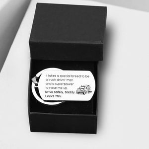 Dog Tag Keychain - To My Daddy - It Takes A Special Breed To Be A Truck Drivin' Man - Gkn18054