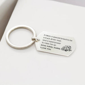 Dog Tag Keychain - To My Daddy - It Takes A Special Breed To Be A Truck Drivin' Man - Gkn18054