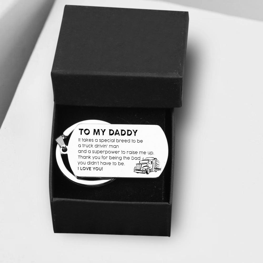 Dog Tag Keychain - To My Daddy - It Takes A Special Breed To Be A Truck Drivin' Man - Thank You - Gkn18055
