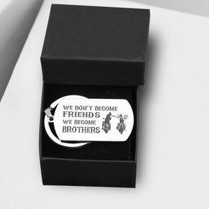 Dog Tag Keychain - We Don't Become Friends, We Become Brothers - Gkn33005