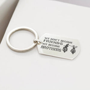 Dog Tag Keychain - We Don't Become Friends, We Become Brothers - Gkn33005