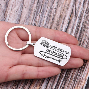 Dog Tag Keychain - You're Never Too Far From Home, Love You More - Gkn26007