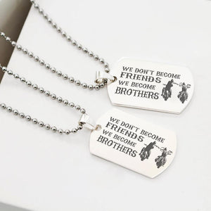 Dog Tag Necklace - We Don't Become Friends, We Become Brothers - Gncj33003
