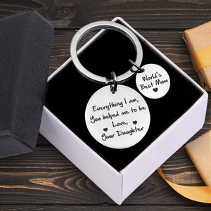 Double Round Keychain - Family - From Daughter - To My Mom - Everything I Am You Helped Me To Be - Gkar19003