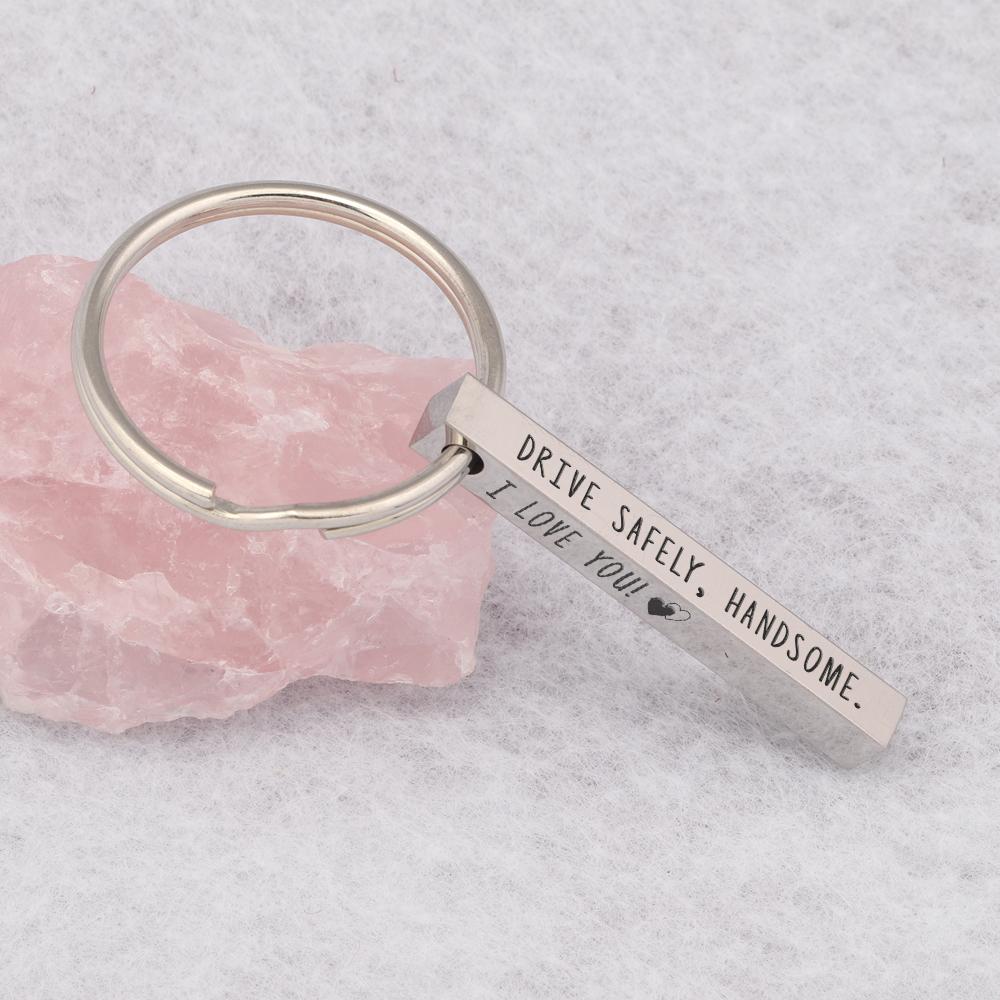 Engraved Bar Keychain - Drive Safely Handsome I Love You - Gko12001
