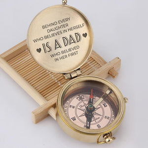 Engraved Compass - Behind Every Daughter, Who Believes In Herself Is A Dad - Gpb18005