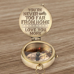 Engraved Compass - Biker Gift - You're Never Too Far From Home - Gpb14007