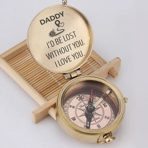 Engraved Compass - Daddy, I'd Be Lost Without You - I Love You  - Gpb18006